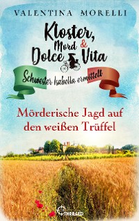 Cover Kloster, Mord und Dolce Vita - Mörderische Jagd auf den Weißen Trüffel