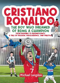 Cover Cristiano Ronaldo - The Boy Who Dreamed of Being a Champion