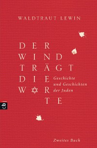 Cover Der Wind trägt die Worte - Geschichte und Geschichten der Juden von der Neuzeit bis in die Gegenwart