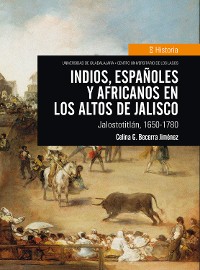 Cover Indios, españoles y africanos en Los Altos de Jalisco