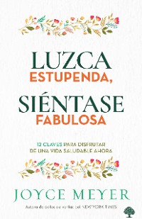 Cover Luzca estupenda, siéntase fabulosa