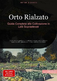 Cover Orto Rialzato: Guida Completa alla Coltivazione in Letti Sopraelevati