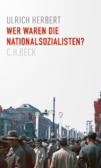 Cover Wer waren die Nationalsozialisten?