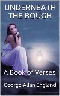 Cover Underneath the Bough / A Book of Verses