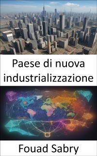 Cover Paese di nuova industrializzazione