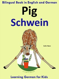 Cover Bilingual Book in English and German: Pig - Schwein - Learn German Collection