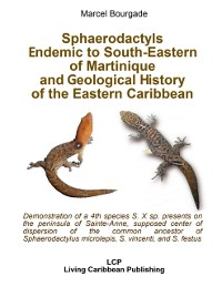 Cover Sphaerodactyls  Endemic to South-Eastern of Martinique  and Geological History of the Eastern Caribbean