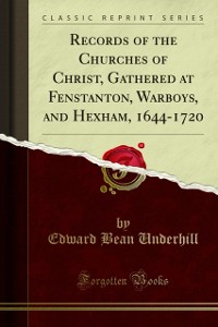 Cover Records of the Churches of Christ, Gathered at Fenstanton, Warboys, and Hexham, 1644-1720