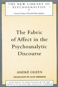 Cover The Fabric of Affect in the Psychoanalytic Discourse