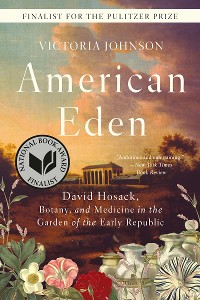 Cover American Eden: David Hosack, Botany, and Medicine in the Garden of the Early Republic