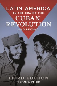 Cover Latin America in the Era of the Cuban Revolution and Beyond