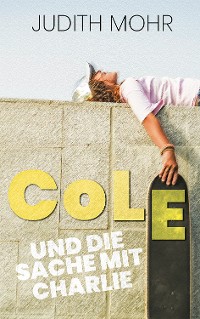 Cover Cole und die Sache mit Charlie