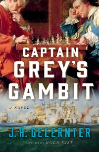 Cover Captain Grey's Gambit: A Novel (A Thomas Grey Novel)