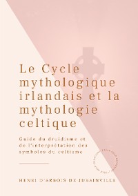 Cover Le Cycle mythologique irlandais et la mythologie celtique