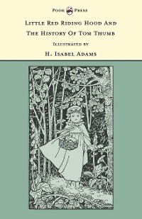 Cover Little Red Riding Hood and The History of Tom Thumb - Illustrated by H. Isabel Adams (The Banbury Cross Series)