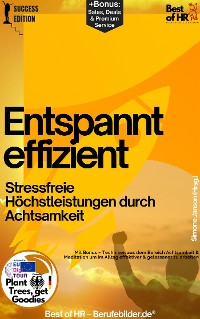 Cover Entspannt effizient – Stressfreie Höchstleistungen durch Achtsamkeit