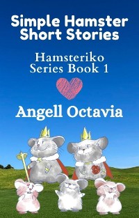 Cover Simple  Hamster Short Stories: Hamsteriko Series Book 1