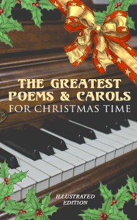 Cover The Greatest Poems & Carols for Christmas Time (Illustrated Edition)