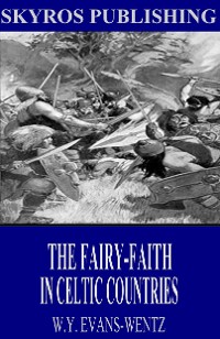 Cover The Fairy-Faith in Celtic Countries