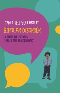 Cover Can I tell you about Bipolar Disorder?