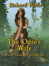 Cover Ogre's Wife: Fairy Tales for Grownups