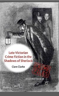 Cover Late Victorian Crime Fiction in the Shadows of Sherlock