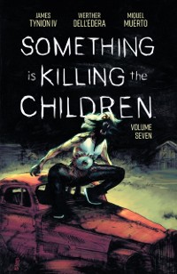 Cover Something is Killing the Children Vol. 7