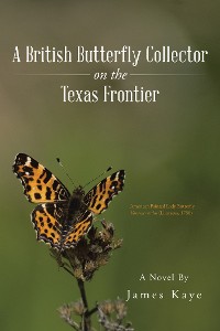 Cover A British Butterfly Collector on the Texas Frontier