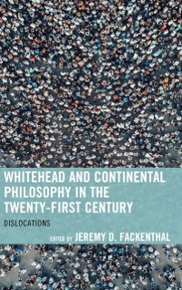 Cover Whitehead and Continental Philosophy in the Twenty-First Century