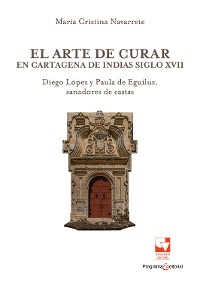 Cover El arte de curar en Cartagena de Indias siglo XVII