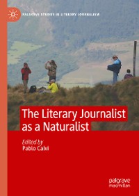 Cover The Literary Journalist as a Naturalist