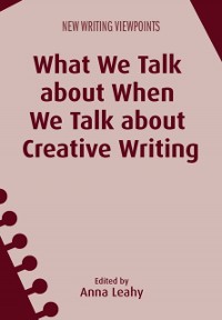 Cover What We Talk about When We Talk about Creative Writing