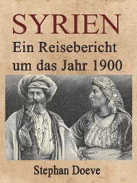 Cover Syrien - Ein Reisebericht um das Jahr 1900