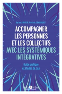 Cover Accompagner les personnes et les collectifs avec les systémiques intégratives