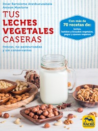 Cover Tus Leches Vegetales Caseras