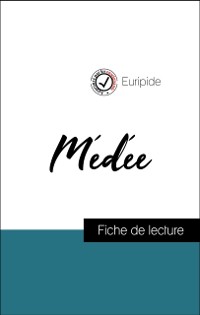 Cover Analyse de l''œuvre : Médée (résumé et fiche de lecture plébiscités par les enseignants sur fichedelecture.fr)