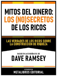 Cover Mitos Del Dinero: Los (No)Secretos De Los Ricos - Basado En Las Enseñanzas De Dave Ramsey