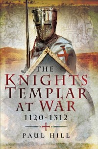 Cover Knights Templar at War, 1120-1312