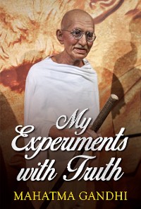 Cover Mahatma Gandhi Autobiography: The Story Of My Experiments With Truth