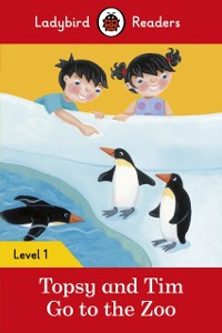 Cover Ladybird Readers Level 1 - Topsy and Tim - Go to the Zoo (ELT Graded Reader)