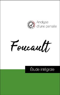 Cover Analyse d''une pensée : Foucault (résumé et fiche de lecture plébiscités par les enseignants sur fichedelecture.fr)