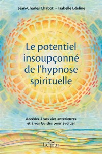 Cover Le potentiel insoupçonné de l''hypnose spirituelle