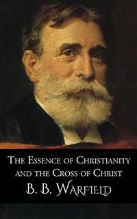 Cover The Essence of Christianity and the Cross of Christ