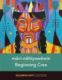 Cover maci-nehiyawewin: Beginning Cree