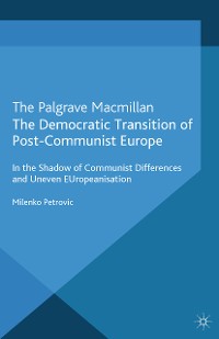 Cover The Democratic Transition of Post-Communist Europe