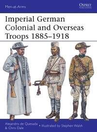 Cover Imperial German Colonial and Overseas Troops 1885–1918