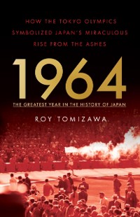 Cover 1964 - the Greatest Year in the History of Japan