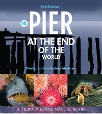 Cover The Pier at the End of the World (Tilbury House Nature Book)
