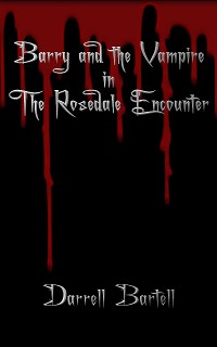 Cover Barry and the Vampire in the Rosedale Encounter