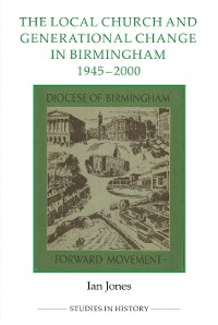 Cover The Local Church and Generational Change in Birmingham, 1945-2000